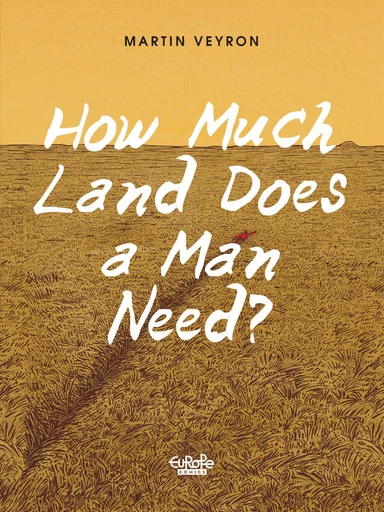 How Much Land Does a Man Need? - Veyron Martin - Europe Comics