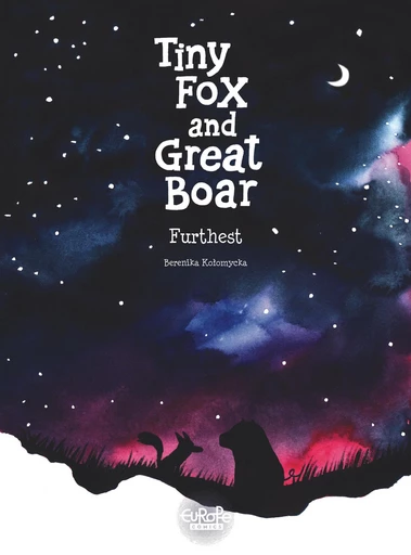 Tiny Fox and Great Boar - Volume 2 - Furthest - Berenika Kołomycka - Europe Comics