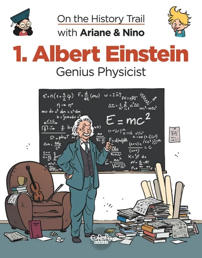 On the History Trail with Ariane & Nino - Volume 1 - Albert Einstein - Genius Physicist - Erre Fabrice - Europe Comics