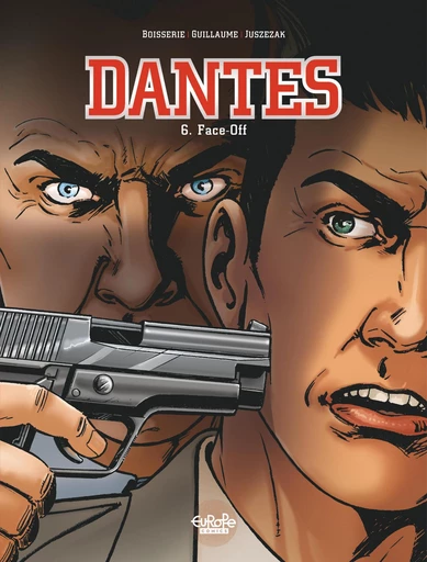 Dantes - Volume 6 - Face-Off - Pierre Boisserie, Philippe Guillaume - Europe Comics