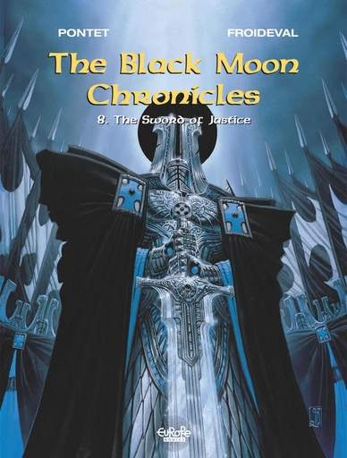 The Black Moon Chronicles - Volume 8 - The Sword of Justice -  François Froideval - Europe Comics