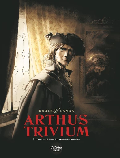 Arthus Trivium - Volume 1 - The Angels of Nostradamus -  Raule - Europe Comics