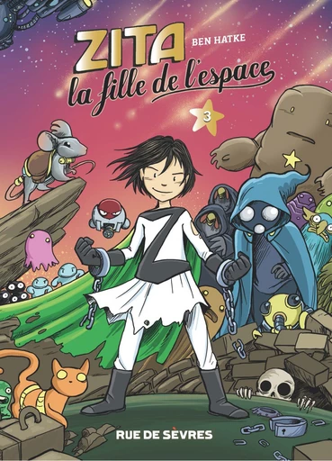 Zita, la fille de l'espace - Tome 3 - Ben Hatke - Rue de Sèvres