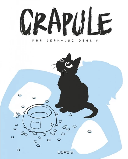 Crapule - tome 1 -  Jean-Luc Deglin - Dupuis