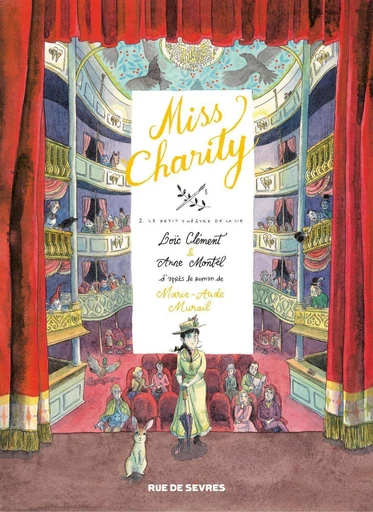 Miss Charity - Tome 2 - Le petit théâtre de la vie - LOIC CLEMENT - Rue de Sèvres