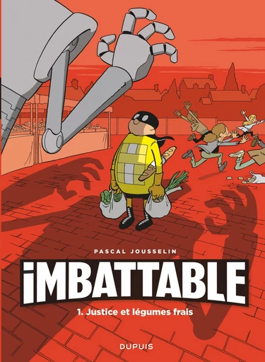 Imbattable - Tome 1 - Justice et légumes frais -  Jousselin - Dupuis