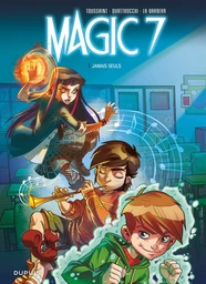 Magic 7 - Tome 1 - Jamais seuls