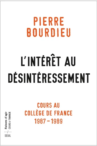 L'Intérêt au désintéressement - Pierre Bourdieu - Seuil