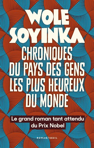 Chroniques du pays des gens les plus heureux du monde - Wole Soyinka - Seuil