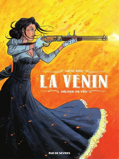 La Venin - Tome 1 - Déluge de feu - Laurent Astier - Rue de Sèvres