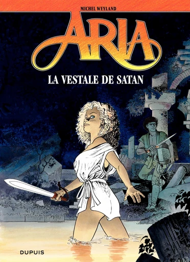 Aria - Tome 17 - La vestale de Satan - Michel Weyland - Dupuis