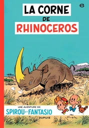 Spirou et Fantasio - Tome 6 - La corne du rhinoceros