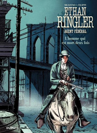 Ethan Ringler, Agent Fédéral - Tome 4 - L'homme qui est mort deux fois - Denis-Pierre Filippi - Dupuis