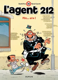 L'Agent 212 - Tome 16 - Flic… aïe !