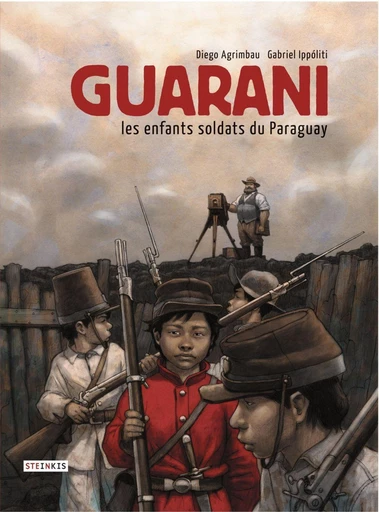 Guarani, Les enfants soldats du Paraguay - Diego Agrimbau - Steinkis BD