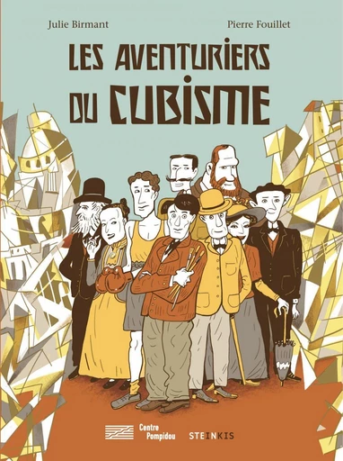 Les aventuriers du cubisme - Julie Birmant - Steinkis BD