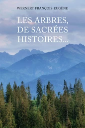 Les arbres, de sacrées histoires...