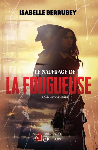 Le naufrage de la fougueuse - Isabelle Berrubey - Tullinois