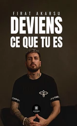 Deviens ce que tu es