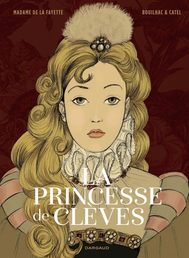 La Princesse de Clèves -  Catel, Claire Bouilhac - Dargaud