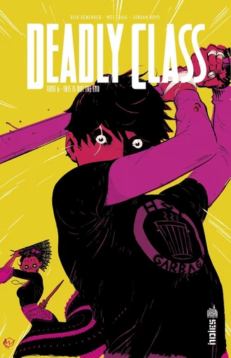 Deadly Class - Tome 6 - This is Not the End - Rick REMENDER - Urban Comics