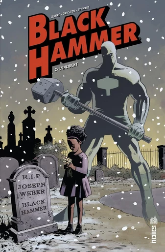 Black Hammer - Tome 2 - L'incident - Jeff Lemire - Urban Comics