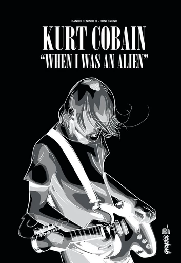 Kurt Cobain : When I was an alien -  Danilo Deninotti - Urban Comics