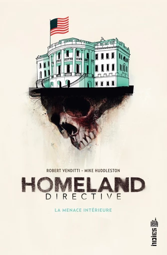 Homeland Directive, La Menace Intérieure - Robert Venditti - Urban Comics