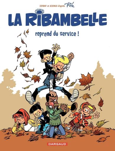 La Ribambelle – tome 1 - La Ribambelle reprend du service -  Zidrou - Studio Boule et Bill