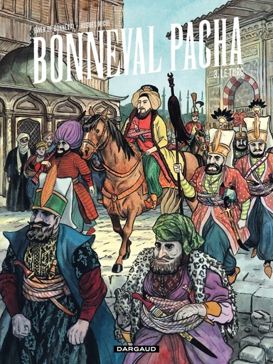 Bonneval Pacha - Tome 3 - Le Turc - Gwen de Bonneval - Dargaud