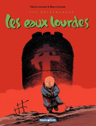 Les Entremondes - Tome 2 - Les eaux lourdes -  Patrice Larcenet - Dargaud