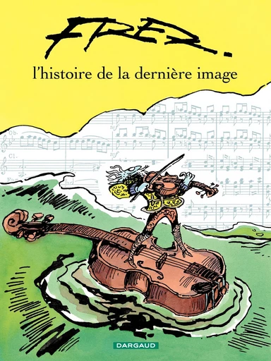 L'histoire de la dernière image -  Fred - Dargaud