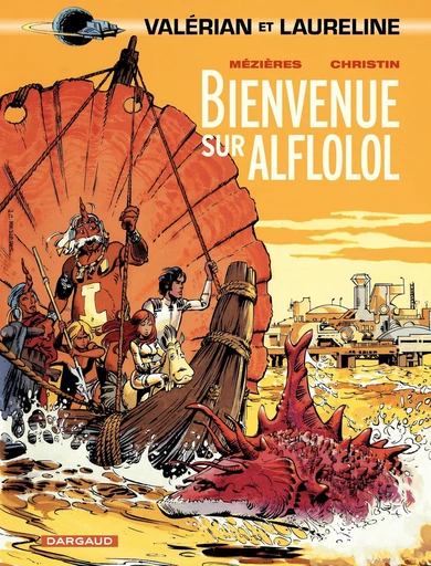 Valérian - Tome 4 - Bienvenue sur Alflolol - Pierre Christin - Dargaud