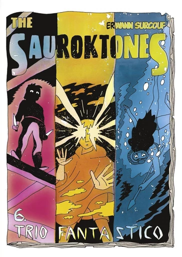 The Sauroktones - Chapter 6 - Trio Fantastico - Erwann Surcouf - Europe Comics