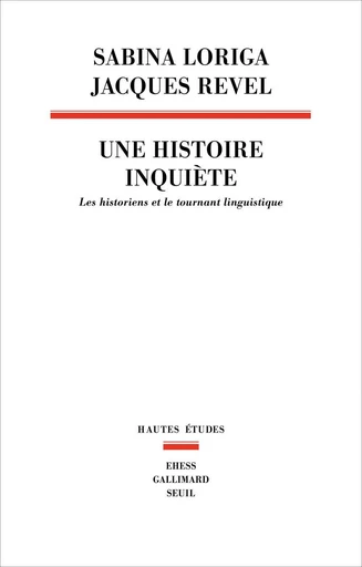 Une histoire inquiète - Jacques Revel, Sabina Loriga - Seuil