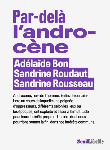 Par-delà l'androcène - Sandrine Roudaut, Sandrine Rousseau, Adélaïde Bon - Seuil