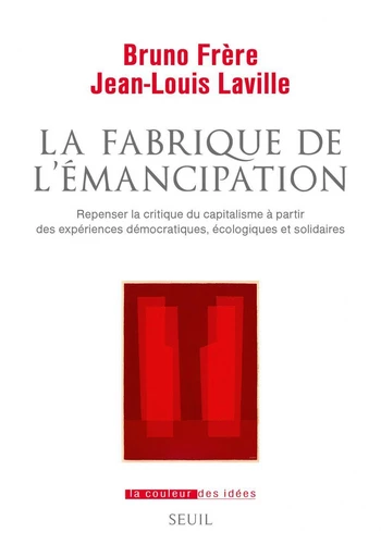 La Fabrique de l'émancipation - Jean-Louis Laville, Bruno Frère - Seuil