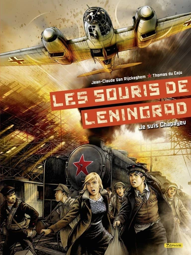 Les souris de Leningrad  - tome 1 - Je suis Chapayev 1/2 - Jean-Claude Van Rijckeghem - Zéphyr Editions