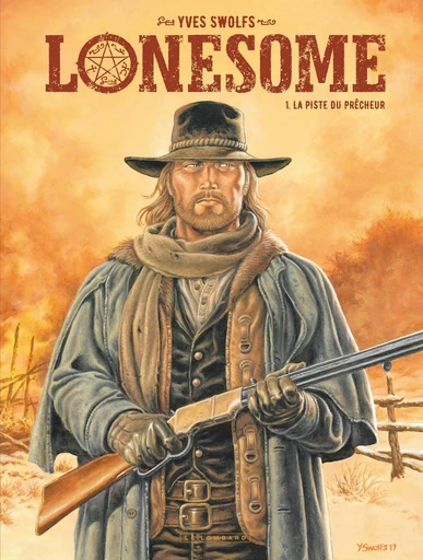 Lonesome - Tome 1 - La piste du prêcheur -  Yves Swolfs - Le Lombard