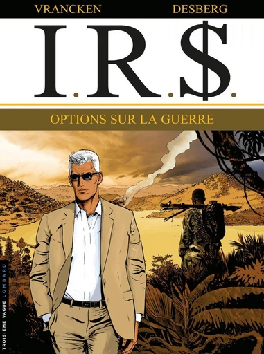 I.R.$. - Tome 16 - Options sur la Guerre - Stephen Desberg - Le Lombard