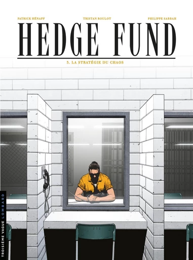 Hedge Fund - Tome 3 - La Stratégie du chaos -  Tristan Roulot,  Philippe Sabbah - Le Lombard