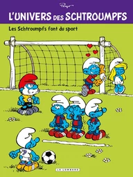 L'Univers des Schtroumpfs - Tome 6 - Les Schtroumpfs font du sport