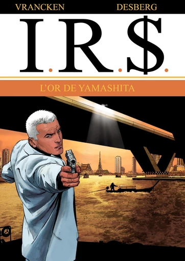 I.R.$. - Tome 13 - L'or de Yamashita - Stephen Desberg - Le Lombard