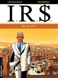 I.R.$. - Tome 3 - Blue Ice