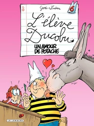 L'Elève Ducobu - Tome 6 - un amour de Potache