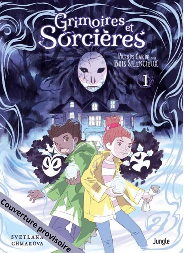 Grimoires et sorcières - Tome 1 - Prends garde aux bois silencieux - Svetlana Chmakova - Jungle