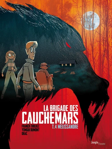 La Brigade des cauchemars - Tome 4 - Mélissandre - Franck Thilliez, Yomgui Dumont - Jungle