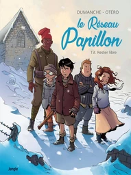 Le Réseau Papillon - Tome 3 - Rester libre