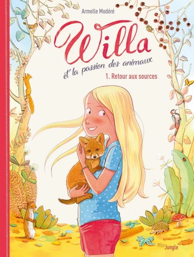 Willa et la passion des animaux - Tome 1 - Retour aux sources - Armelle Modéré - Jungle