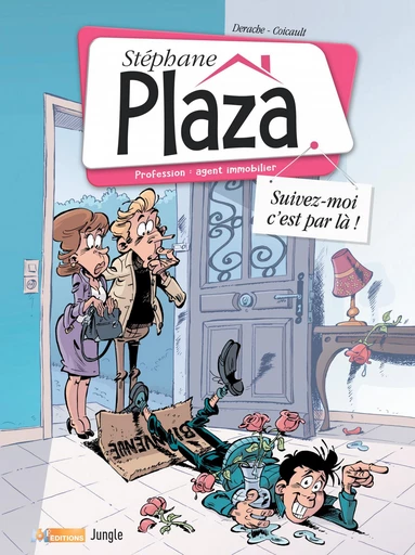 Stéphane Plaza - Tome 1 - Suivez-moi, c'est par là ! -  Jérôme Derache - Jungle